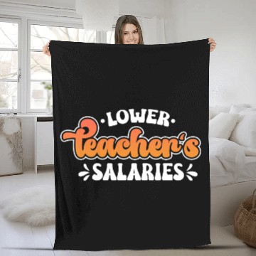 Discover Lower Teacher Salaries Funny Teacher Powers Joke Fleece Blankets