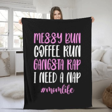 Discover Messy Bun Coffee Run Gangsta Rap #Momlife Fleece Blankets