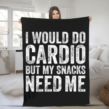 Discover I Would Do Cardio But My Snacks Need Me, Workout Fleece Blankets