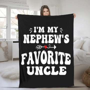 Discover I'm My Nephew's Favorite Uncle Funny Proud Uncles Fleece Blankets
