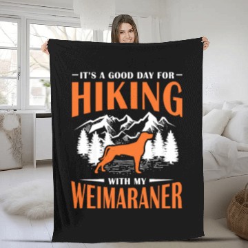 Discover It's A Good Day For Hiking With My Weimaraner Fleece Blankets
