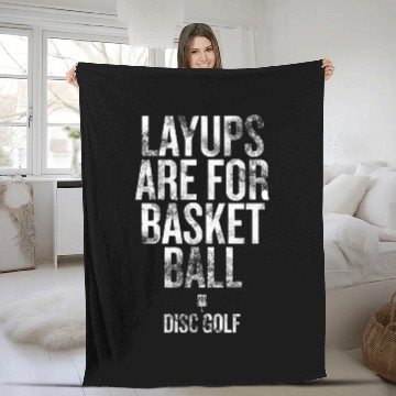 Discover Layups are for basketball Disc golf Humorous Fleece Blankets