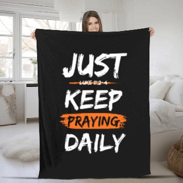 Discover Just Keep Praying Daily Scripture Based Design Fleece Blankets