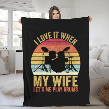 Discover I Love It When My Wife Let s Me Play Drums Fleece Blankets