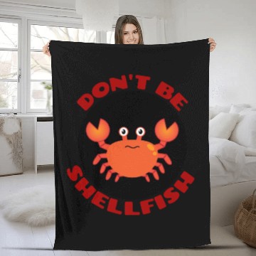 Discover Don t Be Shellfish Crab Pun Fleece Blankets