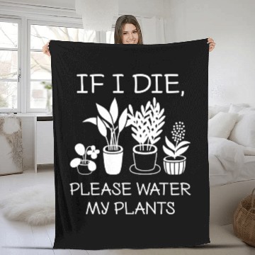 Discover Please Water My Plants Fleece Blankets