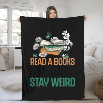 Discover Read Books Be Kind Stay Weird Funny Reading Quote Fleece Blankets