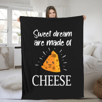 Discover Sweet Dreams Are Made Of Cheese Fleece Blankets
