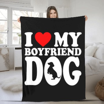 Discover I Love My Boyfriend Dog Fleece Blankets For Dog Lovers