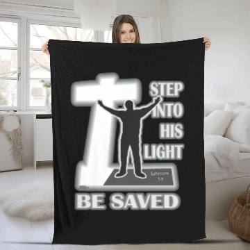 Discover Step Into His Light And Be Saved Bible Inspired Fleece Blankets