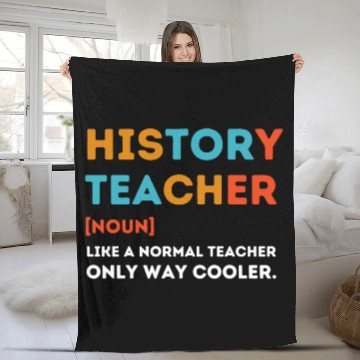 Discover History Teacher Like a Normal Teacher Only Way Coo Fleece Blankets