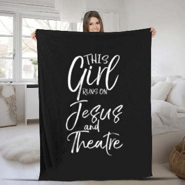 Discover Theater Actor This Runs On Jesus And Theatre Fleece Blankets