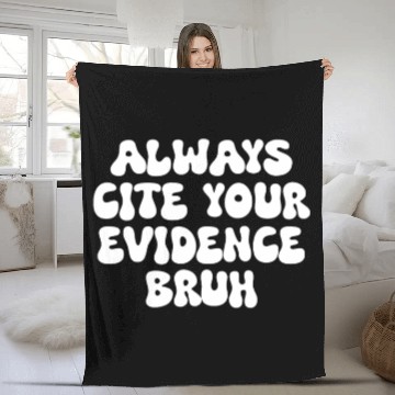 Discover Always Cite Your Evidence Bruh, English Teacher Fleece Blankets