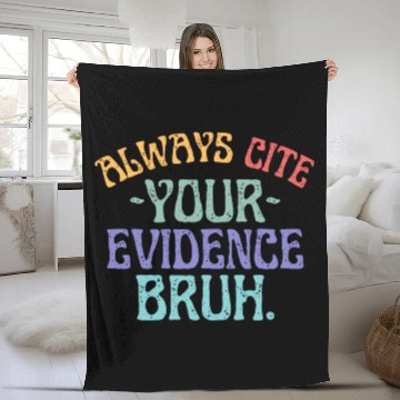 Discover Always Cite Your Evidence Bruh English Teacher Fleece Blankets