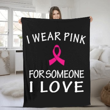 Discover I Wear Pink For Someone I Love Fleece Blankets