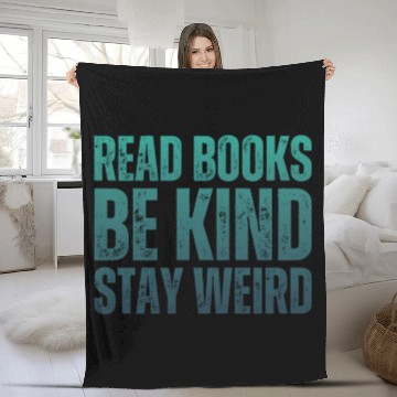 Discover Read Books Be Kind Stay Weird Teacher Fleece Blankets