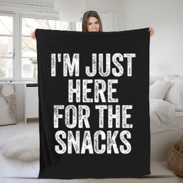 Discover I'm Just Here For The Snacks Funny Food Lover Fleece Blankets