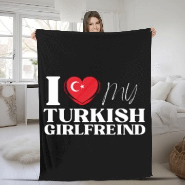 Discover I Love My Turkish Girlfriend Multi Nationality Shi Fleece Blankets