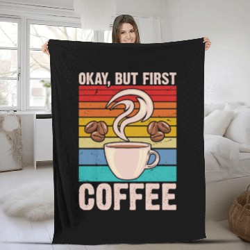 Discover Okay, but First Coffee Retro Fleece Blankets