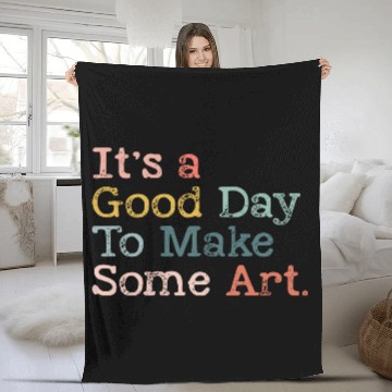 Discover It's a Good Day To Make Art, Art Teacher Gift Fleece Blankets