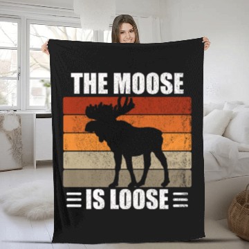 Discover The Moose Is Loose Fleece Blankets