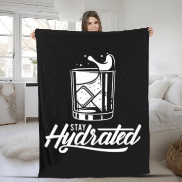 Discover Stay Hydrated Funny Alcohol Lover Design Fleece Blankets
