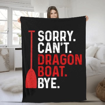 Discover Funny Sorry. Can't. Dragon Boat. Bye Racing Paddle Fleece Blankets