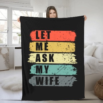 Discover Let Me Ask My Wife Funny Humor Couples Fleece Blankets
