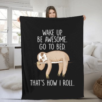 Discover Wake Up Be Awesome Go To Bed Funny Lazy Sloth Fleece Blankets
