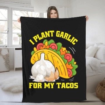 Discover I Plant Garlic for My Tacos Plants Gardening Fleece Blankets
