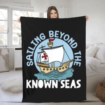 Discover Sailing Beyond The Known Seas Columbus Day Fleece Blankets