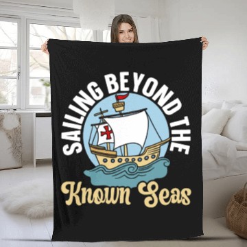 Discover Sailing Beyond The Known Seas Columbus Day Fleece Blankets