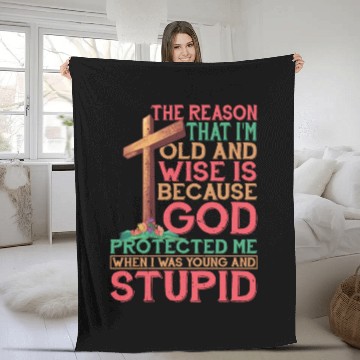 Discover God Protected Me When I Was Young And Stupid 4 Fleece Blankets