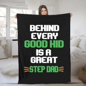 Discover Behind Every Good Kid Is A Great Step Dad Fleece Blankets