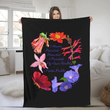 Discover Frida Kahlo I Never Painted Dreams I Painted My Fleece Blankets