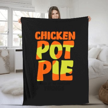 Discover Chicken Pot Pie Three Of My Favorite Funny Fleece Blankets