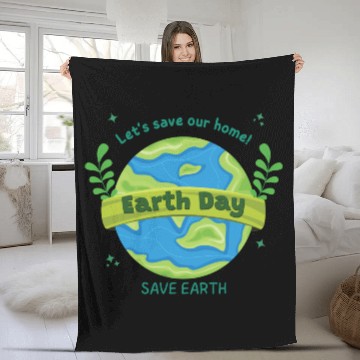 Discover LET'S save our home Earth Day save earth Fleece Blankets