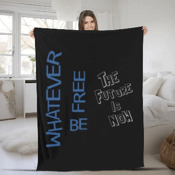 Discover Whatever be free the future is now Fleece Blankets