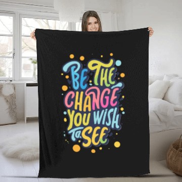 Discover Be the Change You Wish to See Fleece Blankets