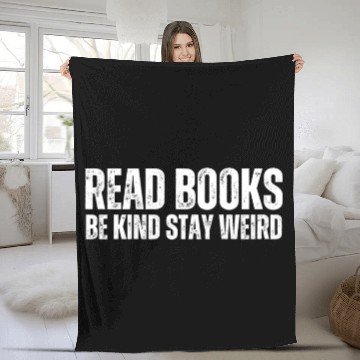 Discover Read Books Be Kind Stay Weird Teacher Fleece Blankets