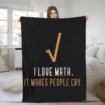 Discover I Love Math It s Makes People Cry Fleece Blankets