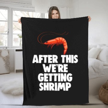 Discover After This We're Getting Shrimp Fleece Blankets