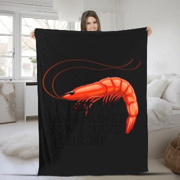 Discover I Used To Have Money Now I Have Shrimp Fleece Blankets