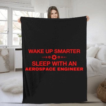 Discover WAKE UP SMARTER SLEEP WITH AN AEROSPACE ENGINEER Fleece Blankets