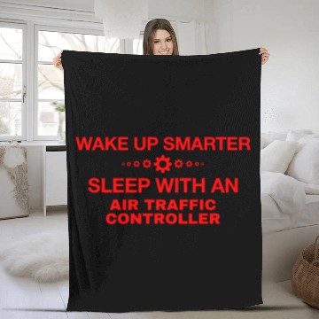 Discover WAKE UP SMARTER SLEEP WITH AN AIR TRAFFIC CONTROLL Fleece Blankets