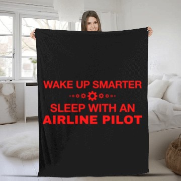 Discover WAKE UP SMARTER SLEEP WITH AN AIRLINE PILOT Fleece Blankets