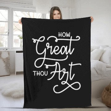 Discover How Great Thou Art Bible Quote Fleece Blankets