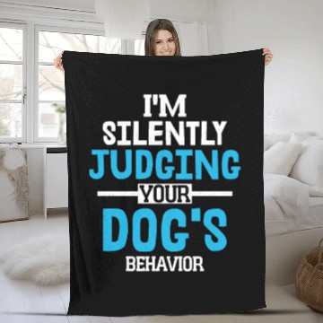 Discover I'm Silently Judging Your Dog's Behavior Training Fleece Blankets