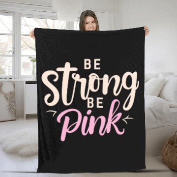 Discover Be Strong be pink Fleece Blankets