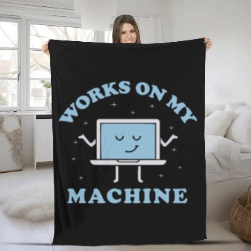 Discover Works On My Machine Funny Programmer Software Fleece Blankets